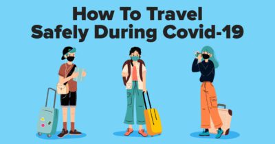 How To Travel Safely During Covid-19
