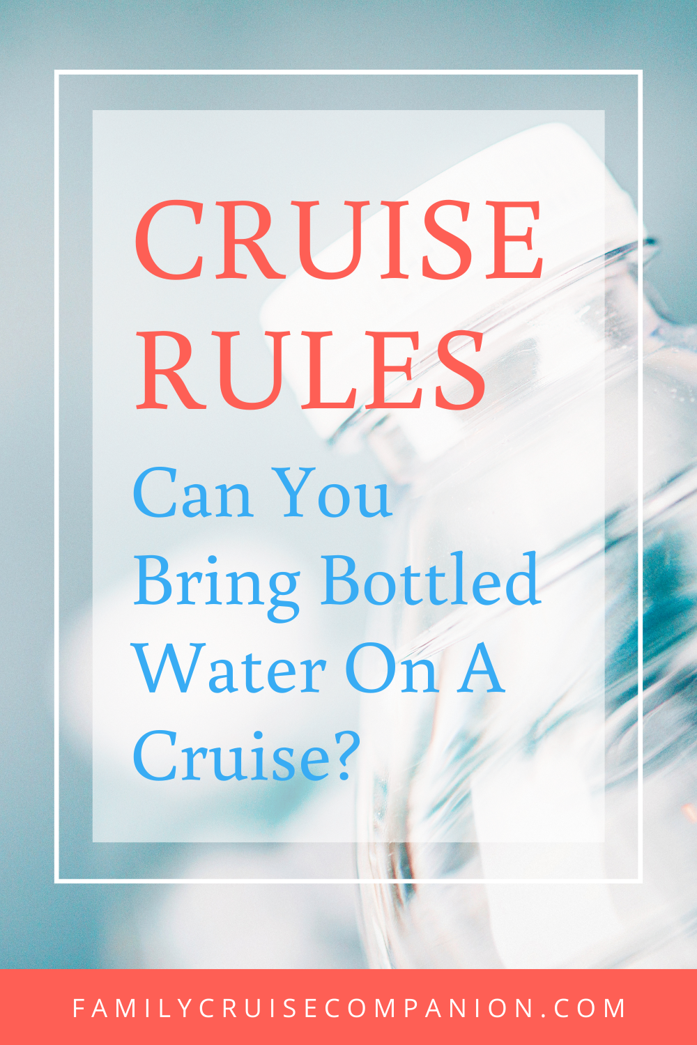 Can You Bring Bottled Water On A Cruise? Here's A Useful Guide!